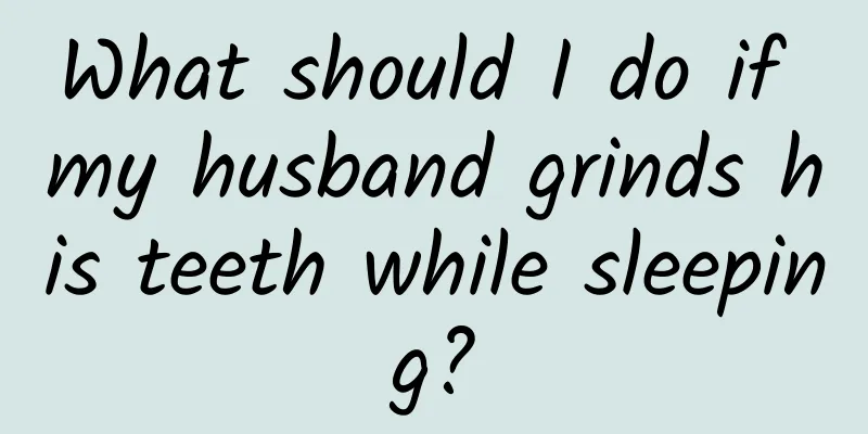 What should I do if my husband grinds his teeth while sleeping?