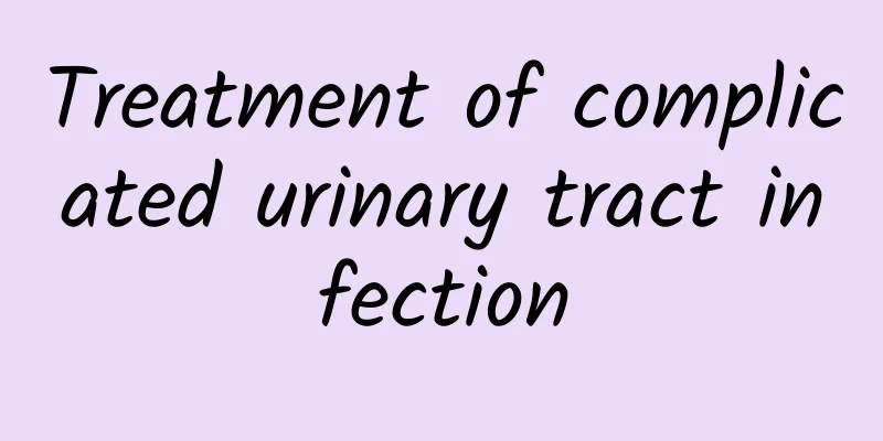 Treatment of complicated urinary tract infection