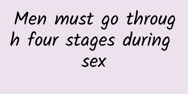 Men must go through four stages during sex