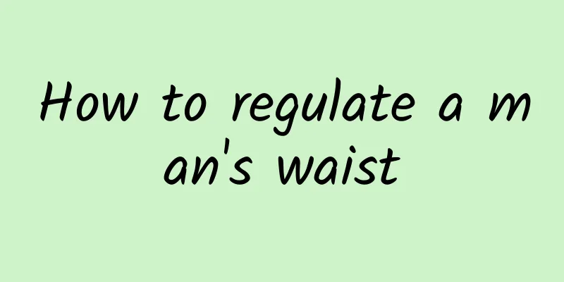 How to regulate a man's waist