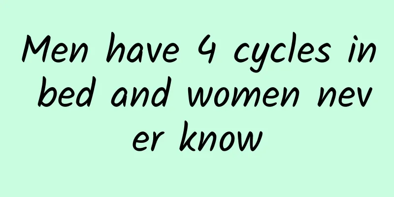Men have 4 cycles in bed and women never know