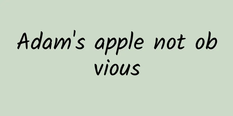 Adam's apple not obvious