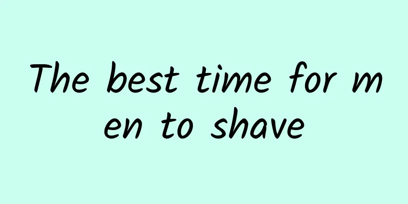 The best time for men to shave