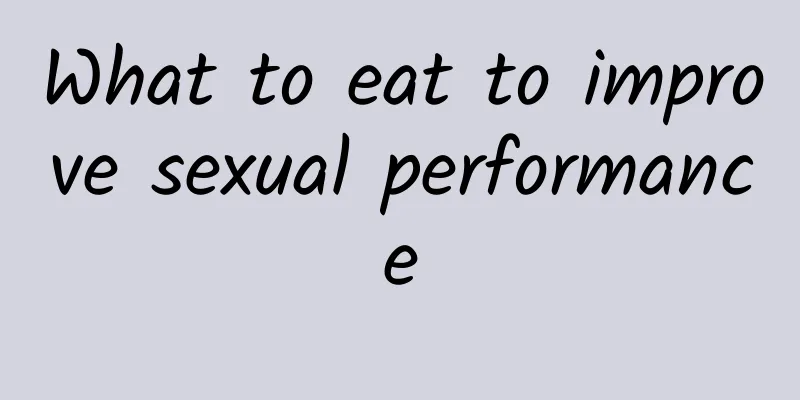 What to eat to improve sexual performance