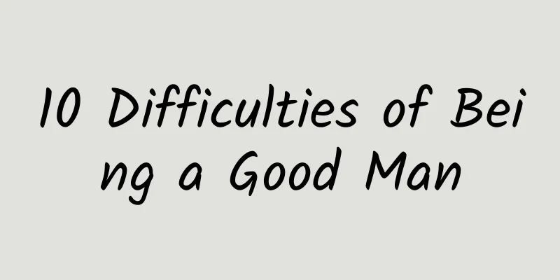10 Difficulties of Being a Good Man