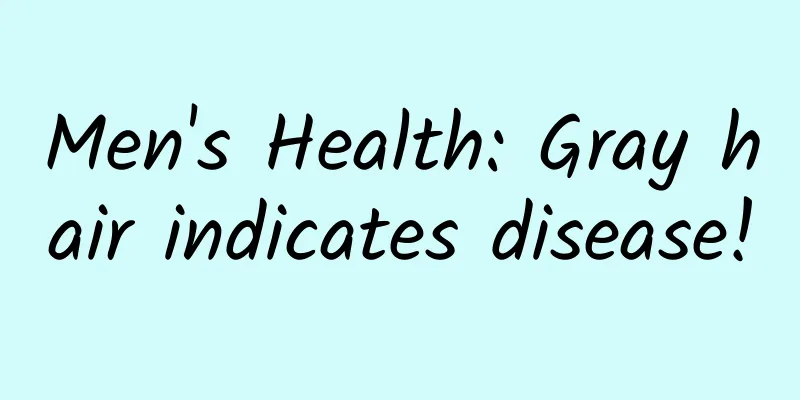 Men's Health: Gray hair indicates disease!