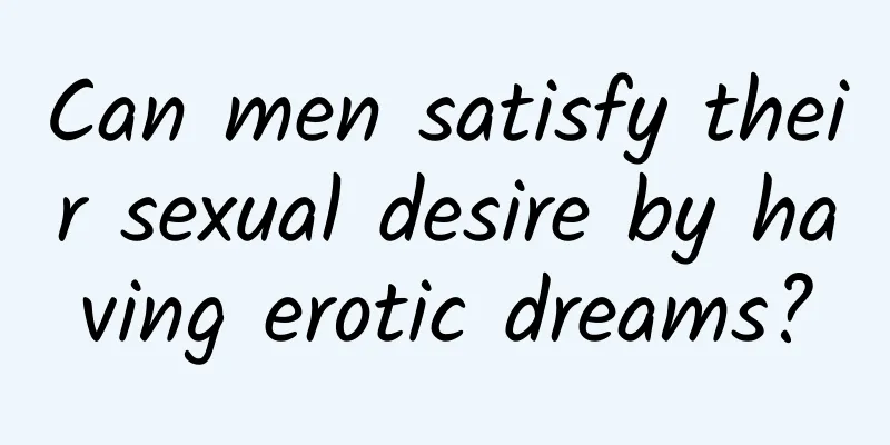 Can men satisfy their sexual desire by having erotic dreams?