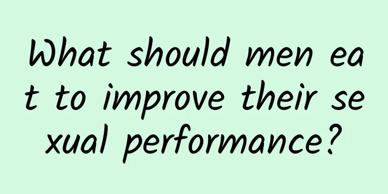 What should men eat to improve their sexual performance?