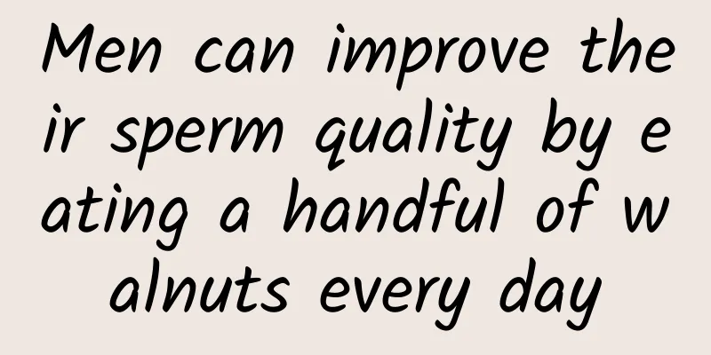 Men can improve their sperm quality by eating a handful of walnuts every day