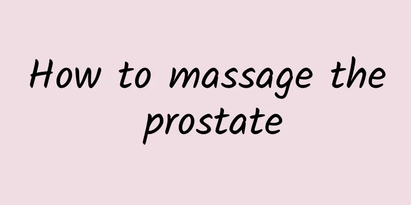 How to massage the prostate