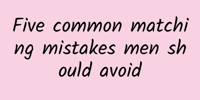 Five common matching mistakes men should avoid