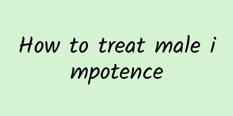 How to treat male impotence