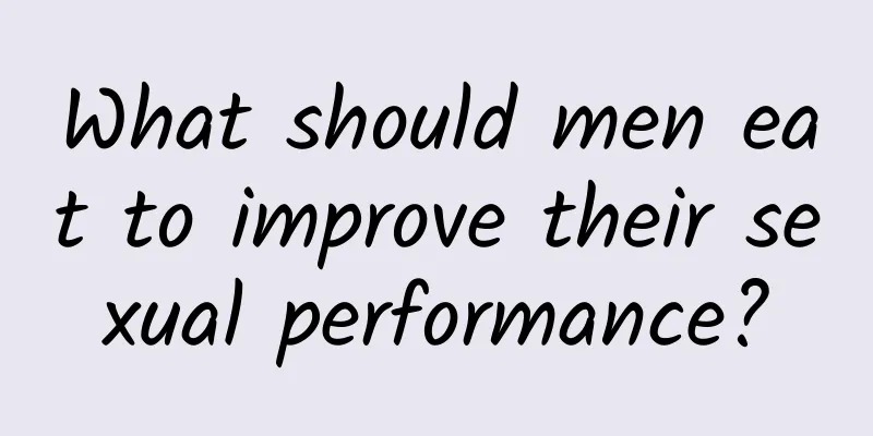 What should men eat to improve their sexual performance?