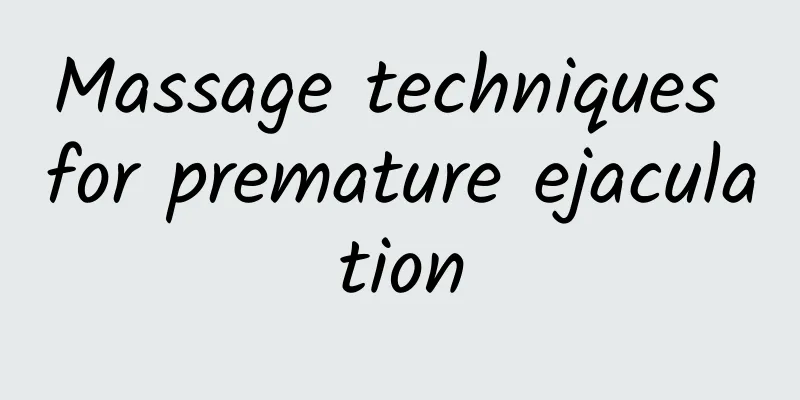 Massage techniques for premature ejaculation