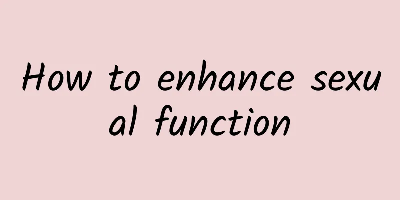 How to enhance sexual function