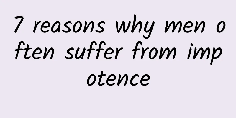 7 reasons why men often suffer from impotence