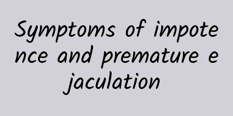 Symptoms of impotence and premature ejaculation