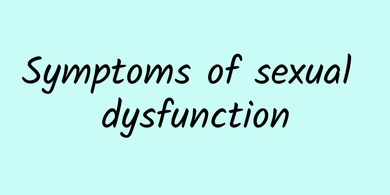 Symptoms of sexual dysfunction