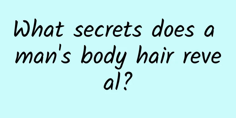 What secrets does a man's body hair reveal?