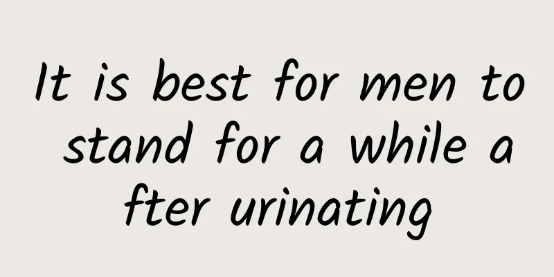 It is best for men to stand for a while after urinating