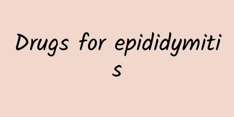 Drugs for epididymitis