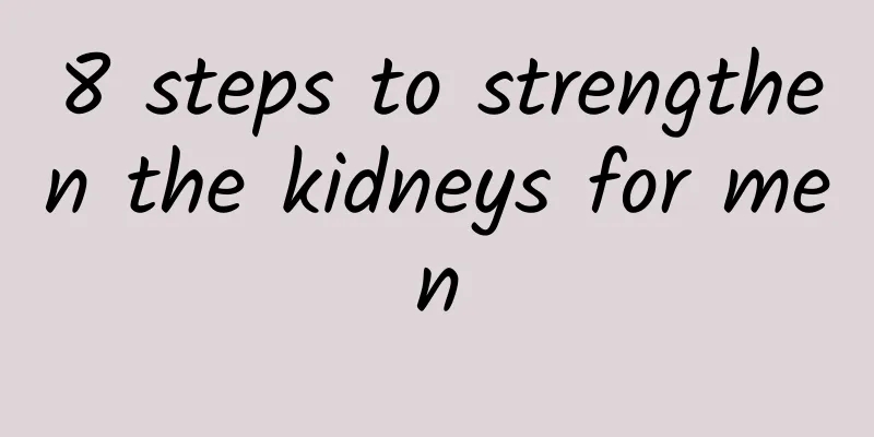 8 steps to strengthen the kidneys for men