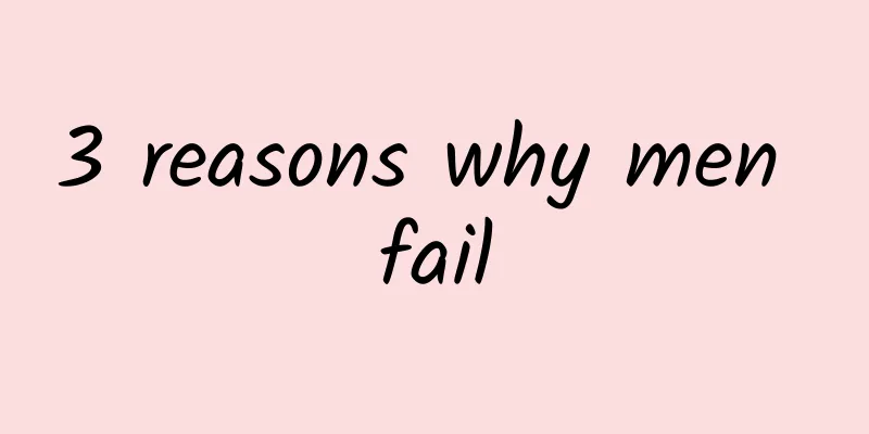 3 reasons why men fail