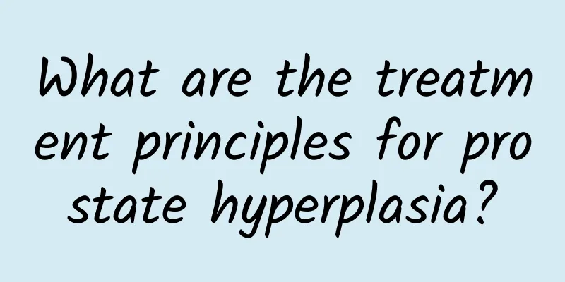 What are the treatment principles for prostate hyperplasia?