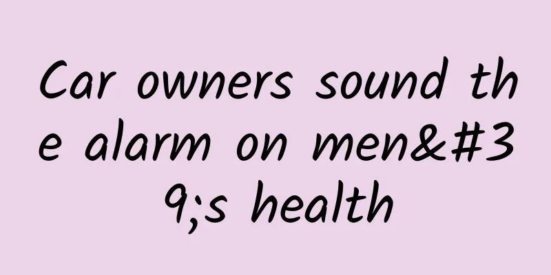 Car owners sound the alarm on men's health