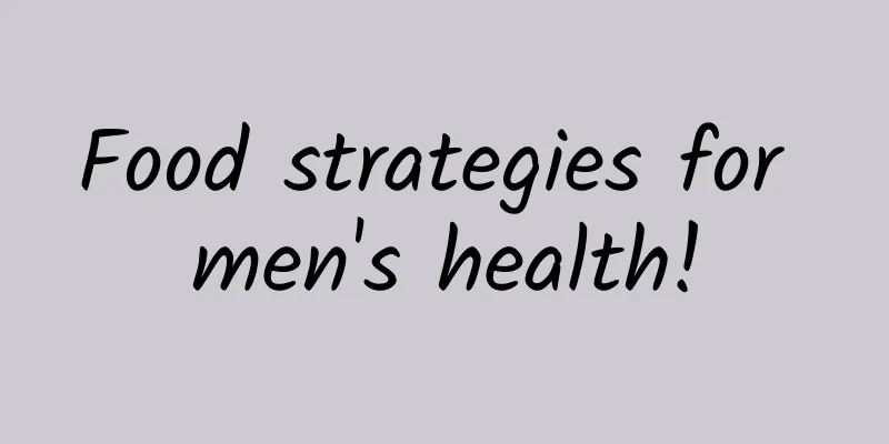 Food strategies for men's health!