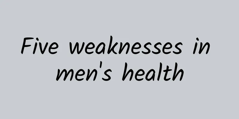 Five weaknesses in men's health