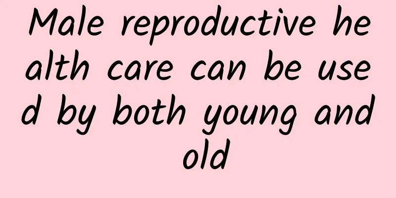Male reproductive health care can be used by both young and old