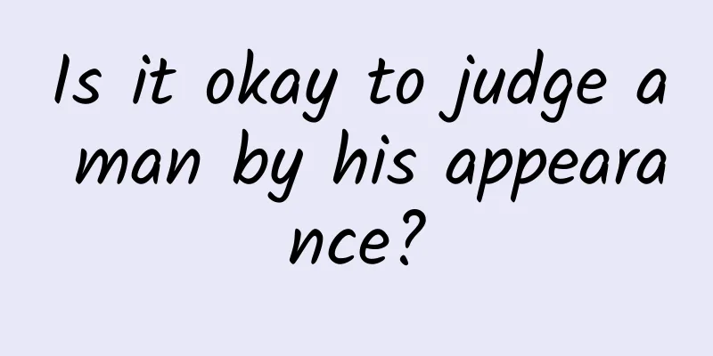 Is it okay to judge a man by his appearance?