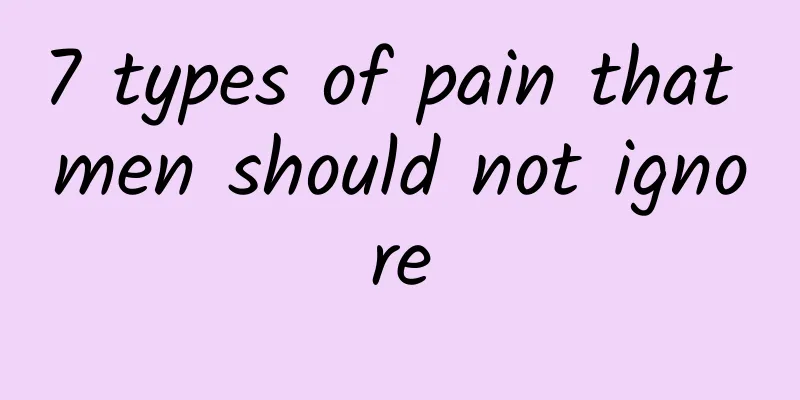 7 types of pain that men should not ignore