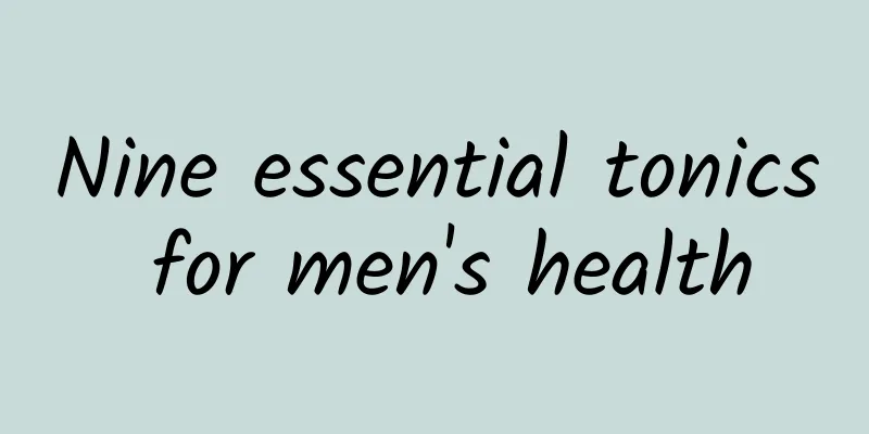 Nine essential tonics for men's health