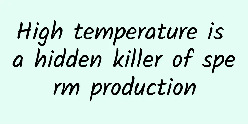 High temperature is a hidden killer of sperm production