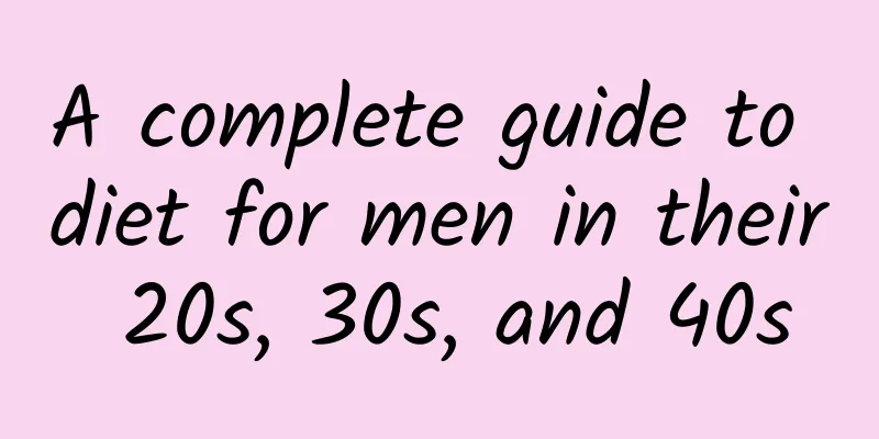 A complete guide to diet for men in their 20s, 30s, and 40s