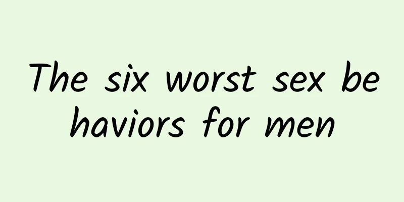 The six worst sex behaviors for men