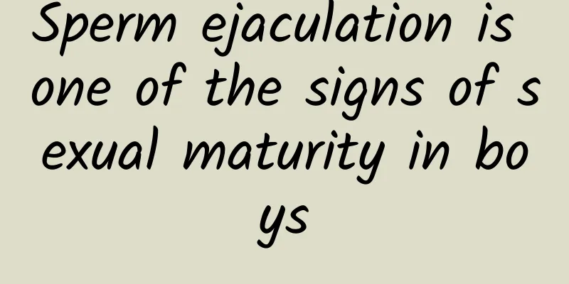 Sperm ejaculation is one of the signs of sexual maturity in boys