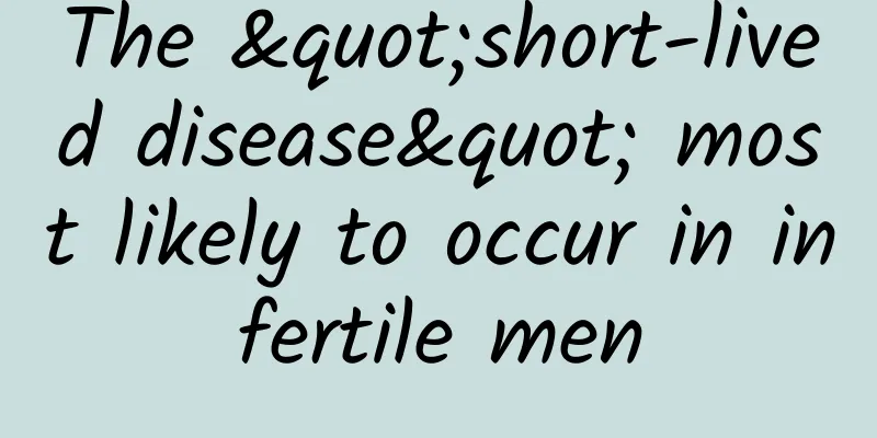 The "short-lived disease" most likely to occur in infertile men