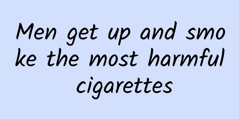 Men get up and smoke the most harmful cigarettes
