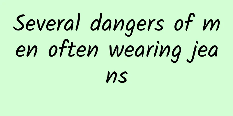 Several dangers of men often wearing jeans