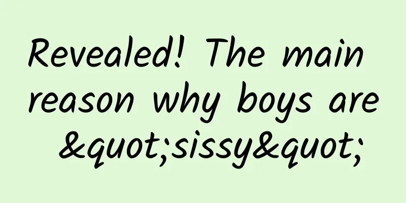 Revealed! The main reason why boys are "sissy"