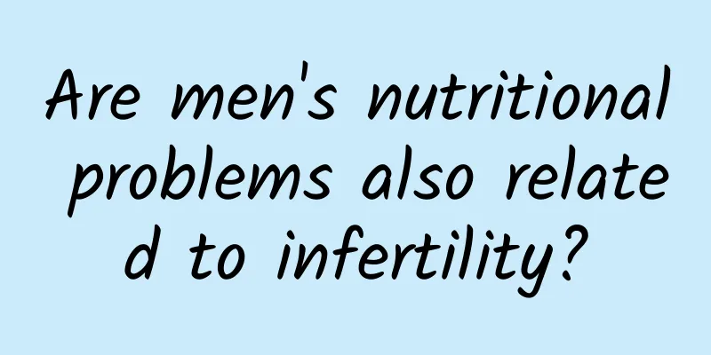 Are men's nutritional problems also related to infertility?