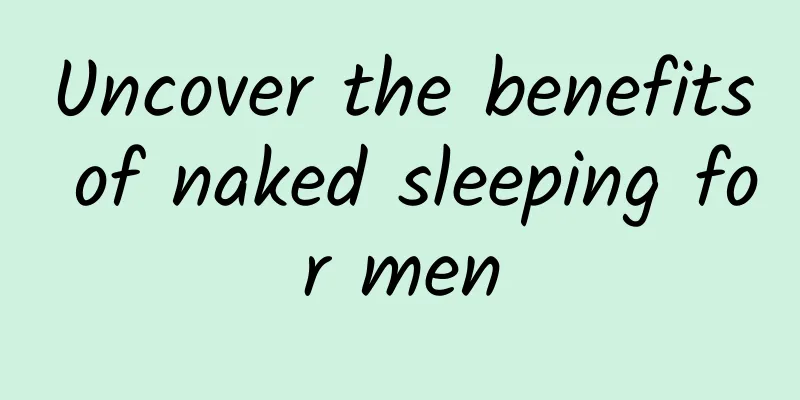 Uncover the benefits of naked sleeping for men