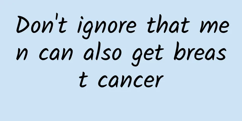Don't ignore that men can also get breast cancer