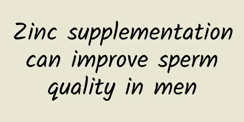 Zinc supplementation can improve sperm quality in men