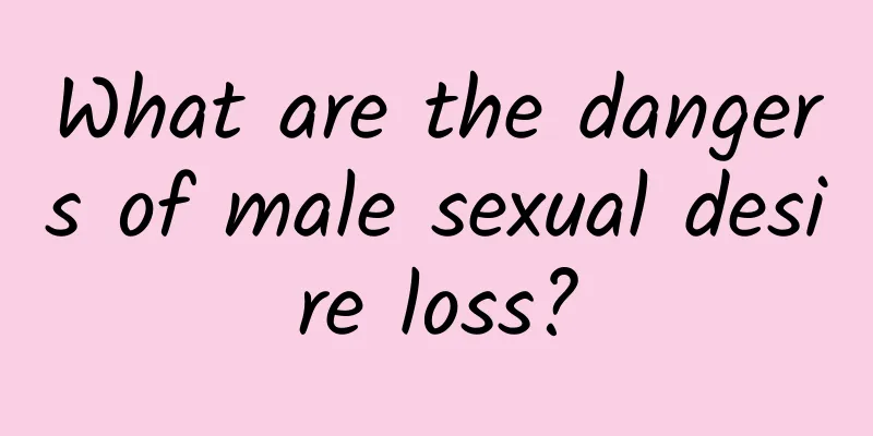 What are the dangers of male sexual desire loss?