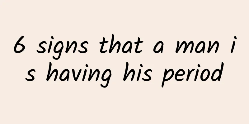 6 signs that a man is having his period