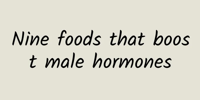 Nine foods that boost male hormones